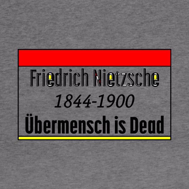 Friedrich Nietzsche - Ubermensch is Dead by Cosmic-Fandom